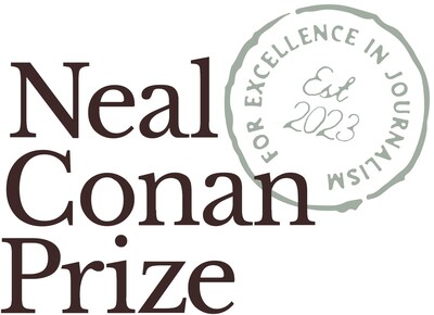 The Neal Conan Prize is the most generous journalism award aimed at honoring extraordinary journalists and helping them remain in journalism. (PRNewsfoto/Neal Conan Prize)