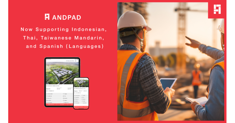 Dịch vụ quản lý dự án xây dựng trên nền tảng đám mây "ANDPAD" hỗ trợ thêm tiếng Indonesia, Thái, tiếng Trung phồn thể (Đài Loan) và Tây Ban Nha